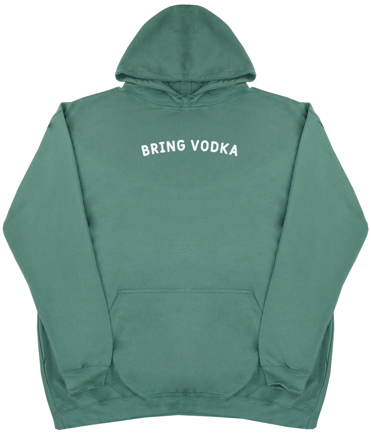 Bring Vodka - Huge Oversized Comfy Original Hoody