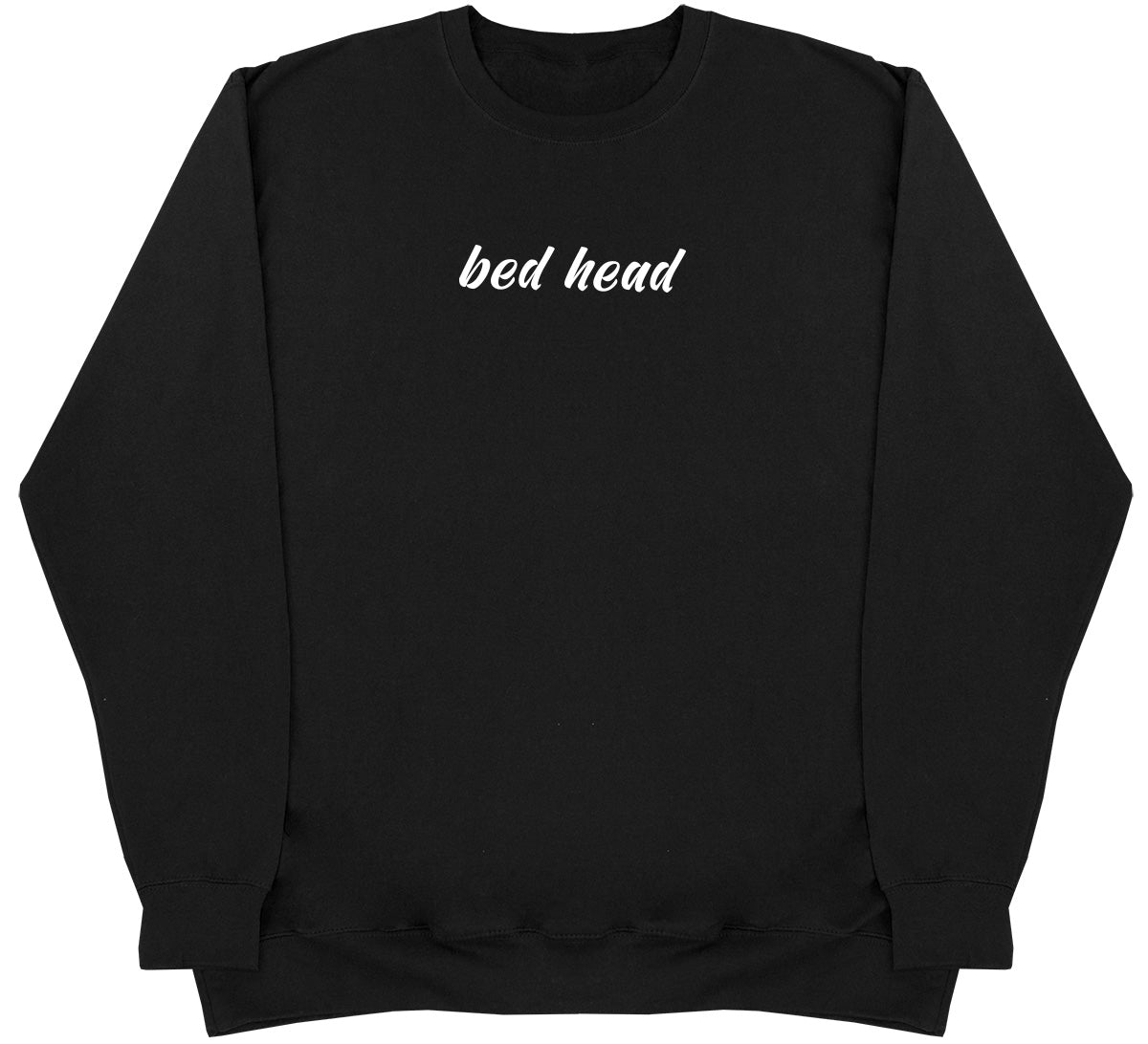 Bed Head - Huge Oversized Comfy Original Sweater