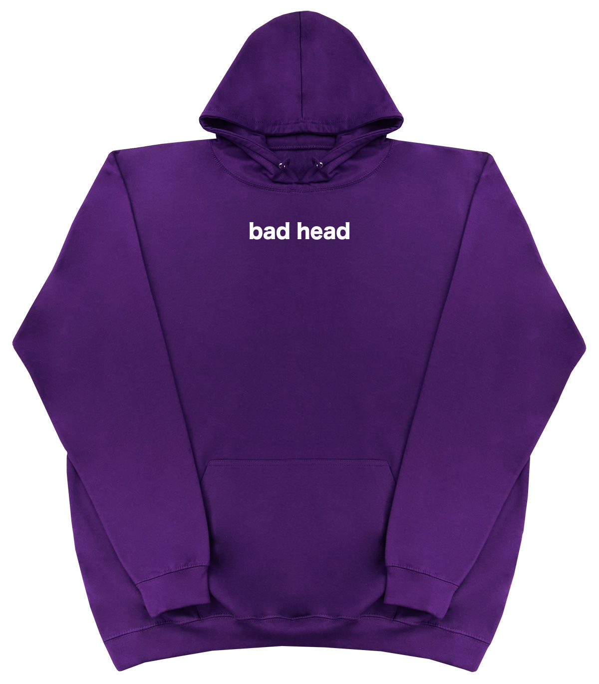 Bad Head - Huge Oversized Comfy Original Hoody