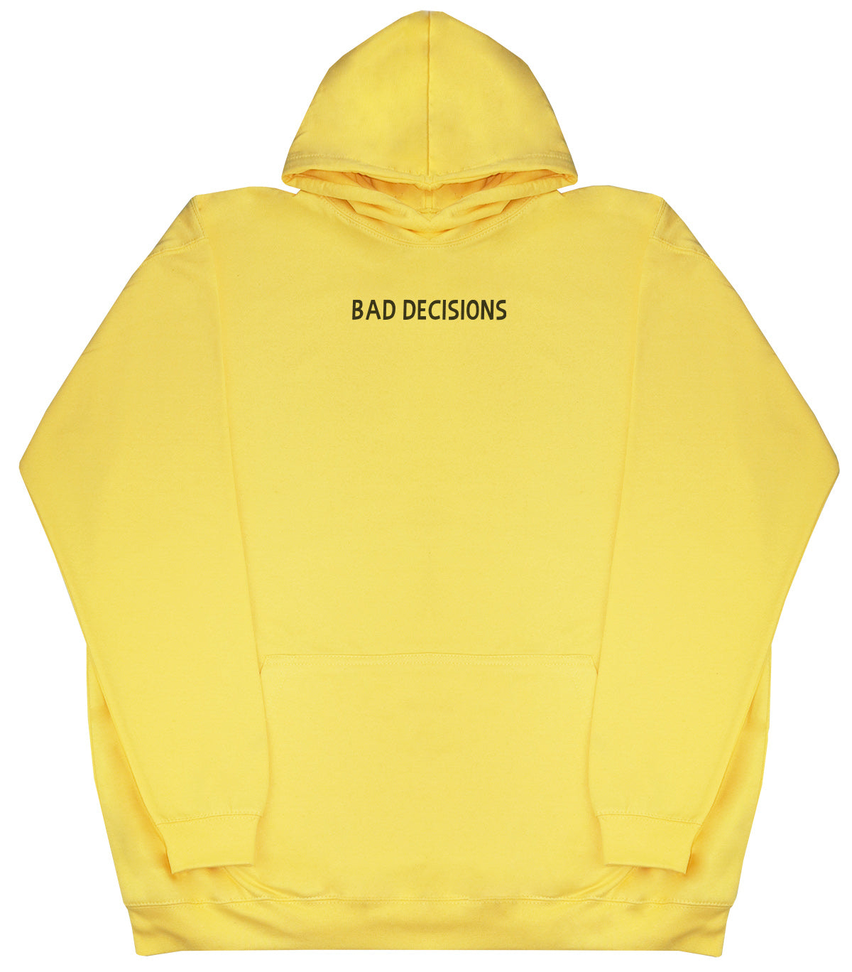 Bad Decisions - Huge Oversized Comfy Original Hoody