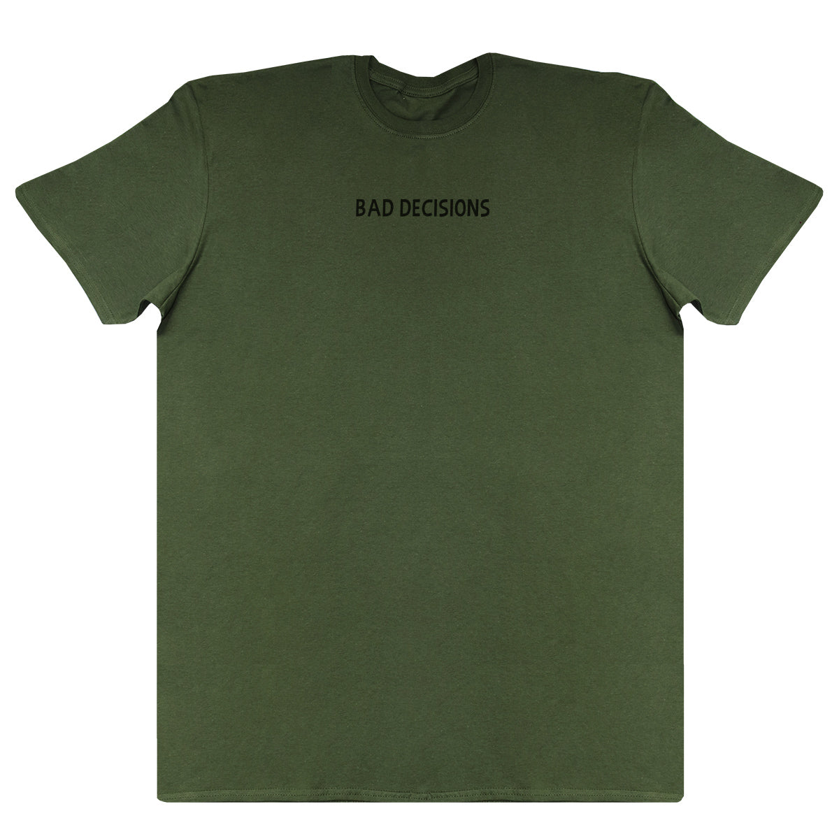 Bad Decisions - Huge Oversized Comfy Original T-Shirt