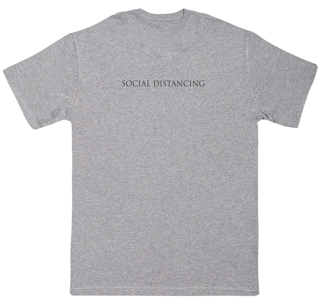 Social Distancing - Huge Oversized Comfy Original T-Shirt