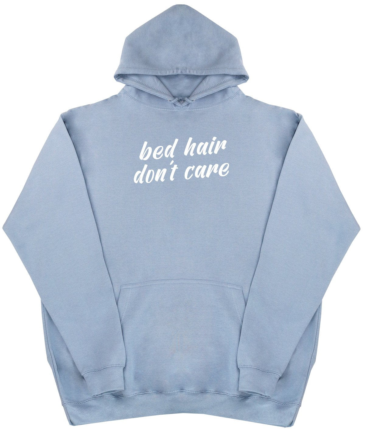 Bed Hair Don't Care - New Style - Huge Size - Oversized Comfy Hoody