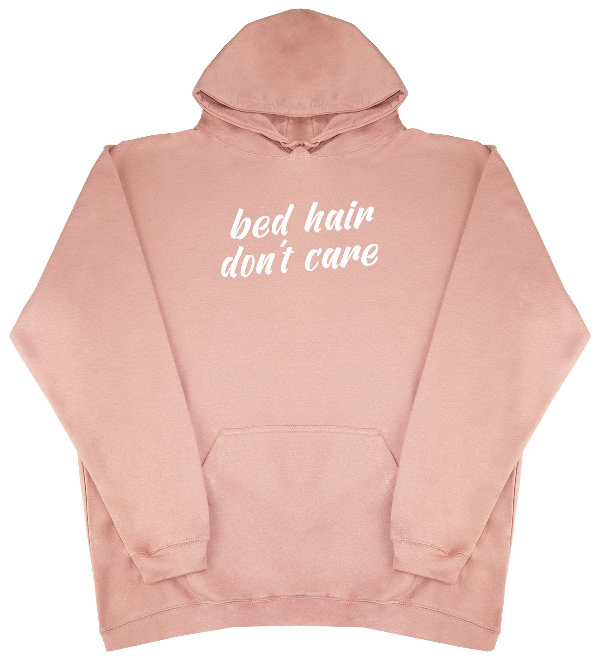 Bed Hair Don't Care - New Style - Huge Size - Oversized Comfy Hoody