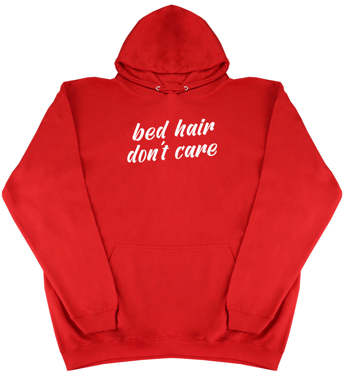 Bed Hair Don't Care - Huge Oversized Comfy Original Hoody