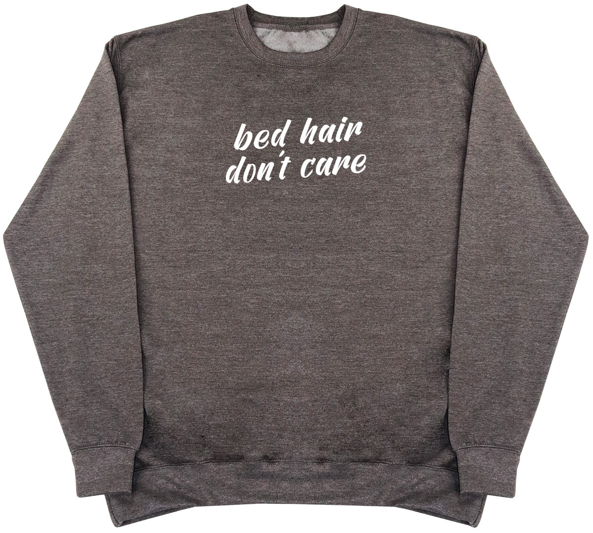 Bed Hair Don't Care - Huge Oversized Comfy Original Sweater