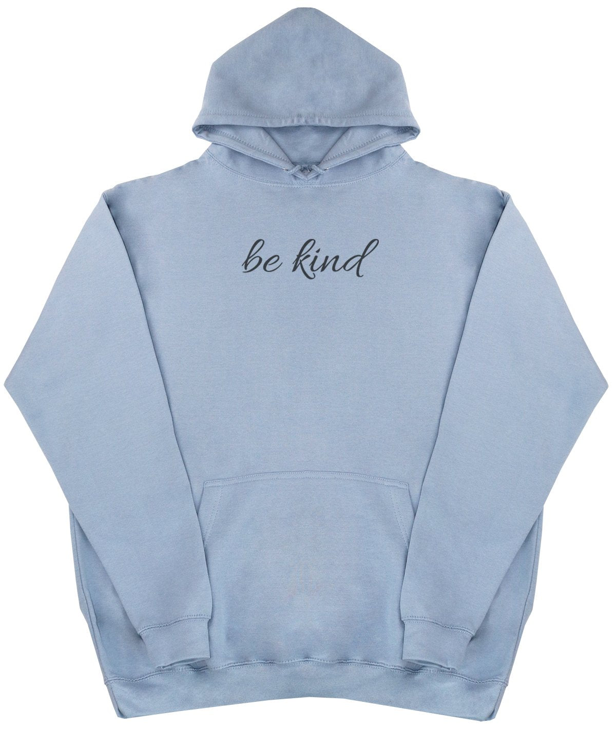 Be Kind - New Style - Huge Size - Oversized Comfy Hoody