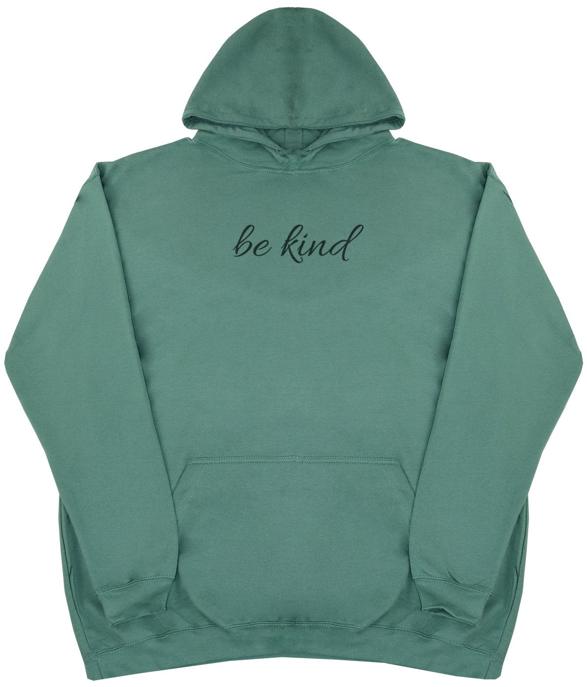 Be Kind - New Style - Huge Size - Oversized Comfy Hoody