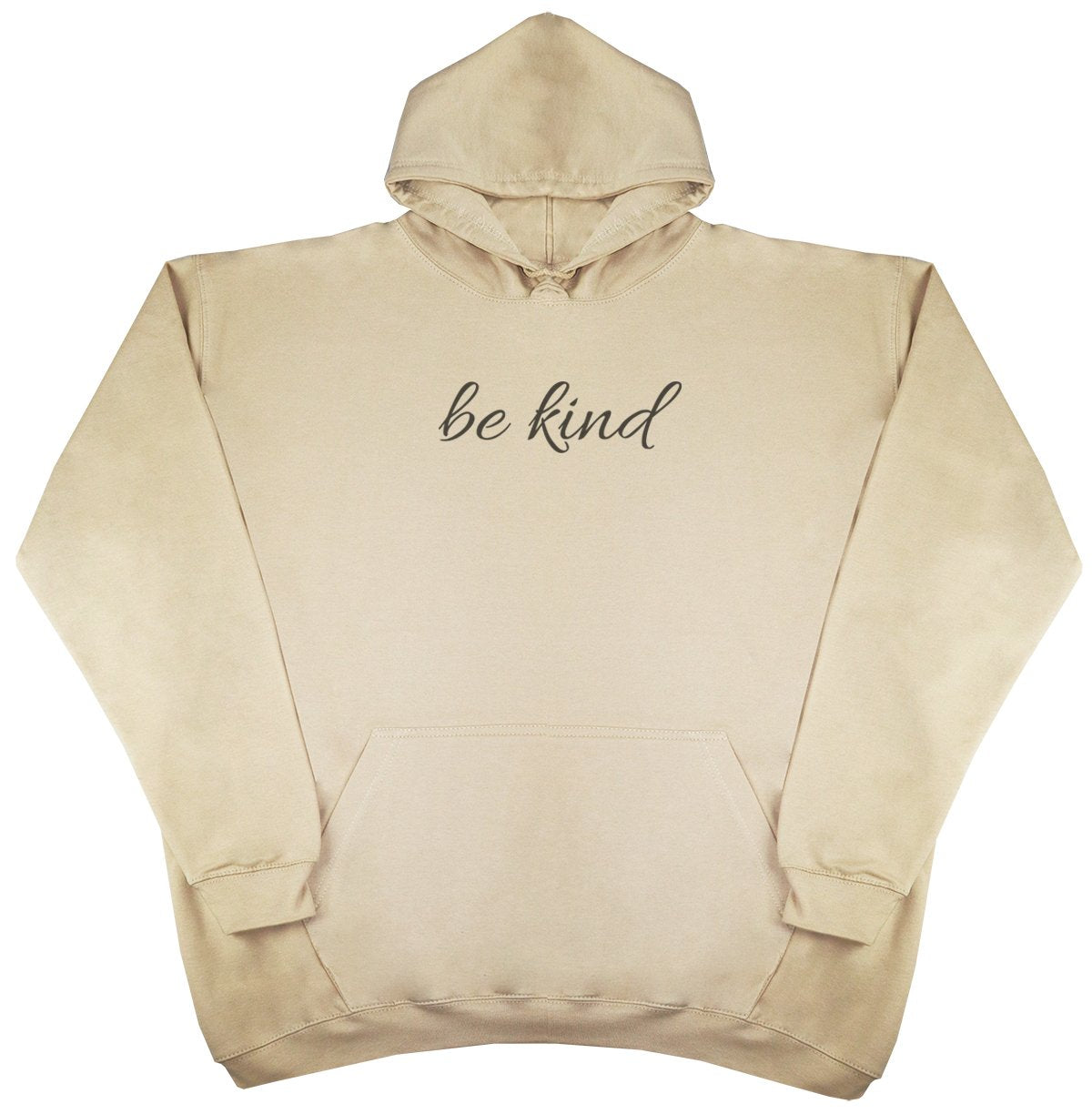 Be Kind - New Style - Huge Size - Oversized Comfy Hoody