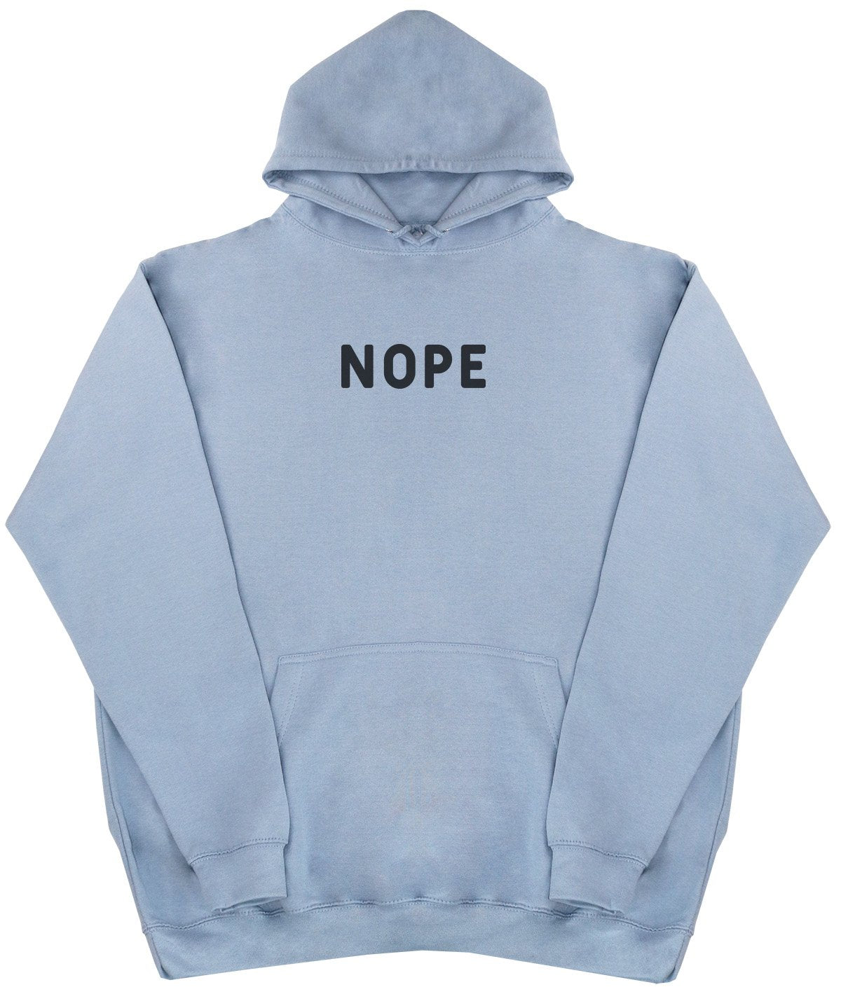 Nope - New Style - Huge Size - Oversized Comfy Hoody