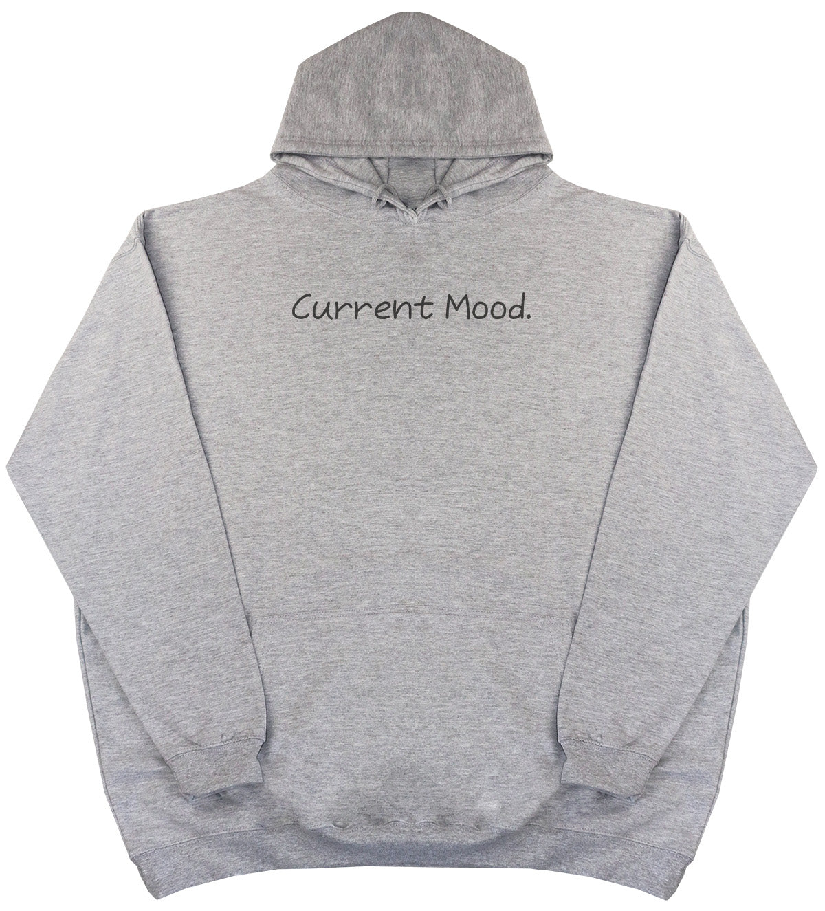 Current Mood - Huge Oversized Comfy Original Hoody