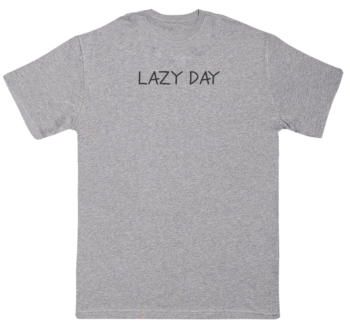 Lazy Day - Huge Oversized Comfy Original T-Shirt