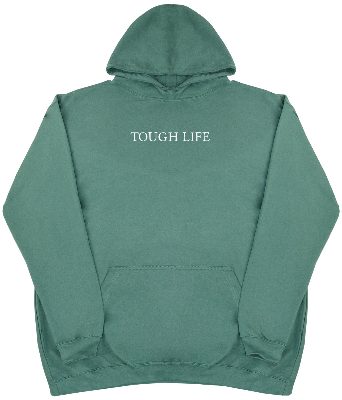 Tough Life - Huge Oversized Comfy Original Hoody