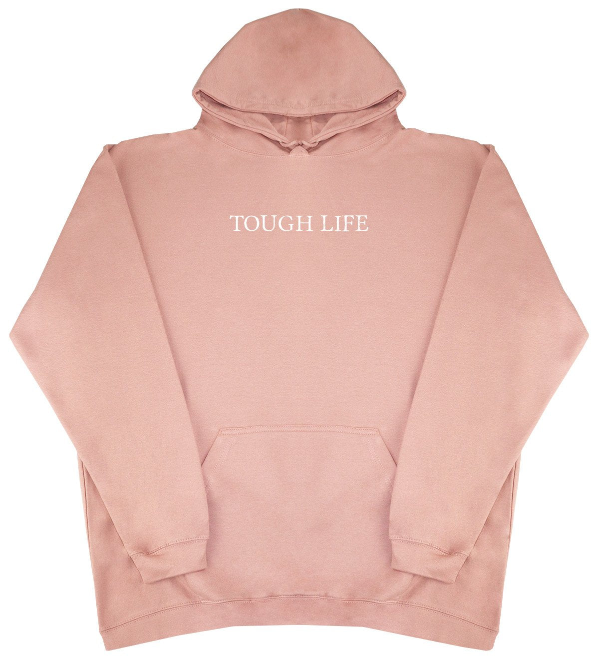 Tough Life - New Style - Huge Size - Oversized Comfy Hoody