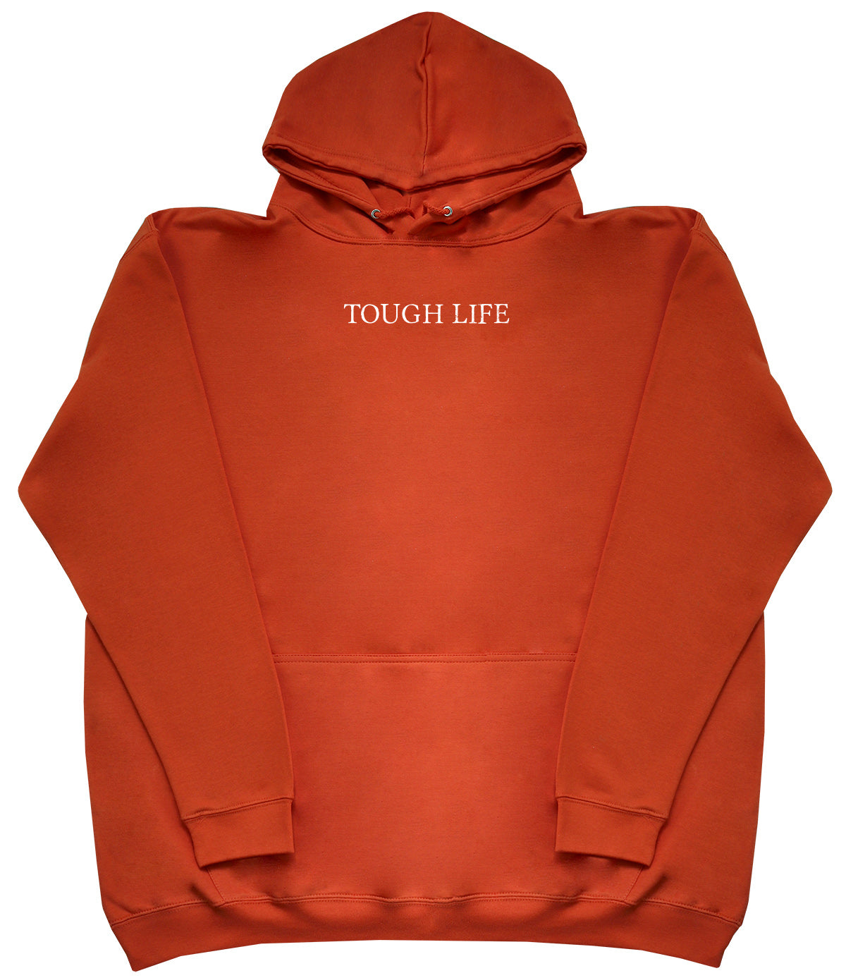 Tough Life - Huge Oversized Comfy Original Hoody