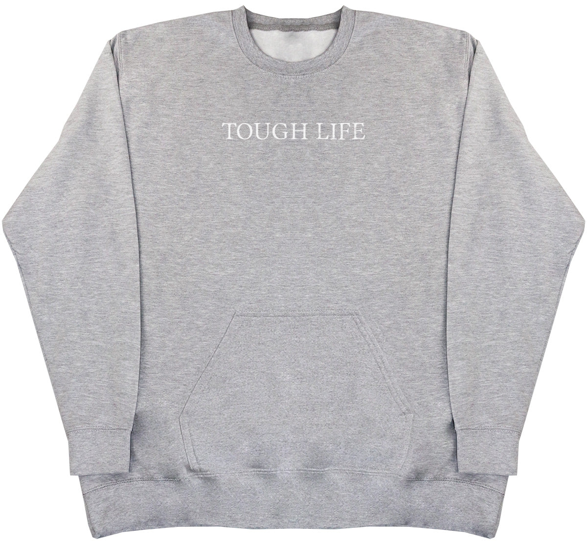 Tough Life - Huge Oversized Hoodless Hoodie