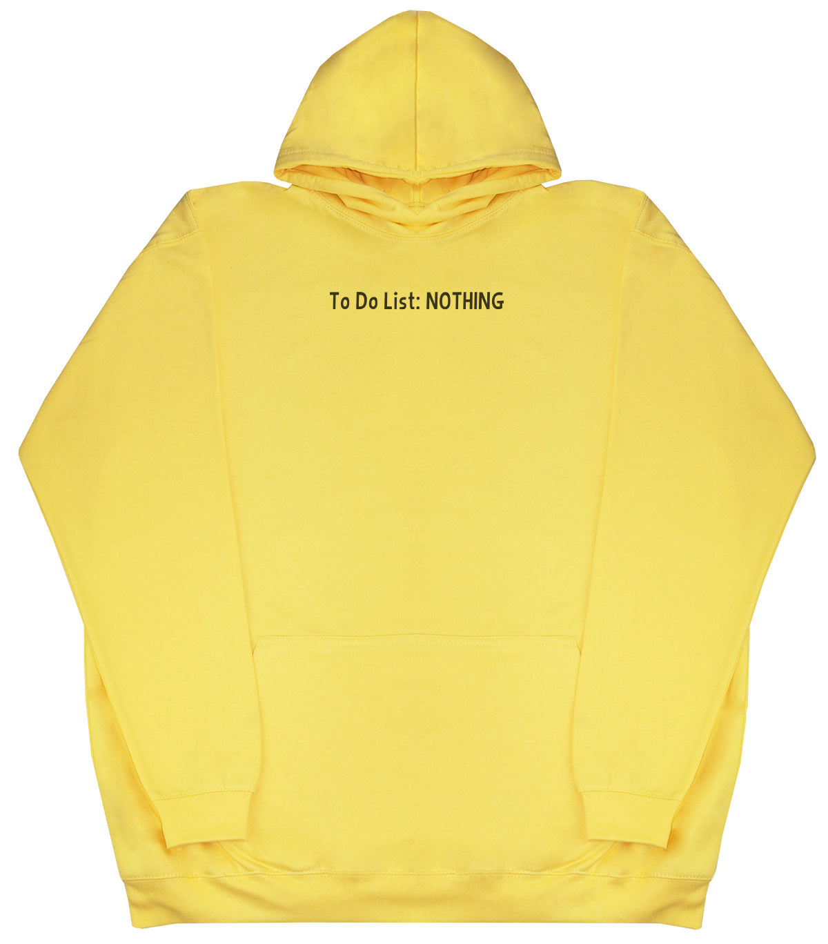 To Do List - Nothing - Huge Oversized Comfy Original Hoody