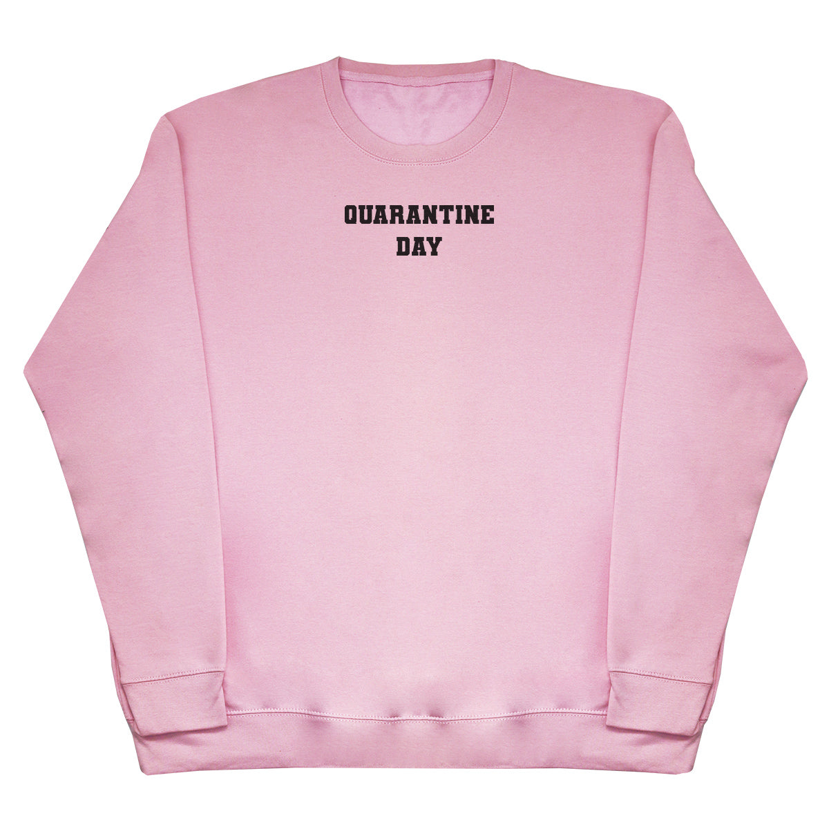 Quarantine Day - Huge Oversized Comfy Original Sweater