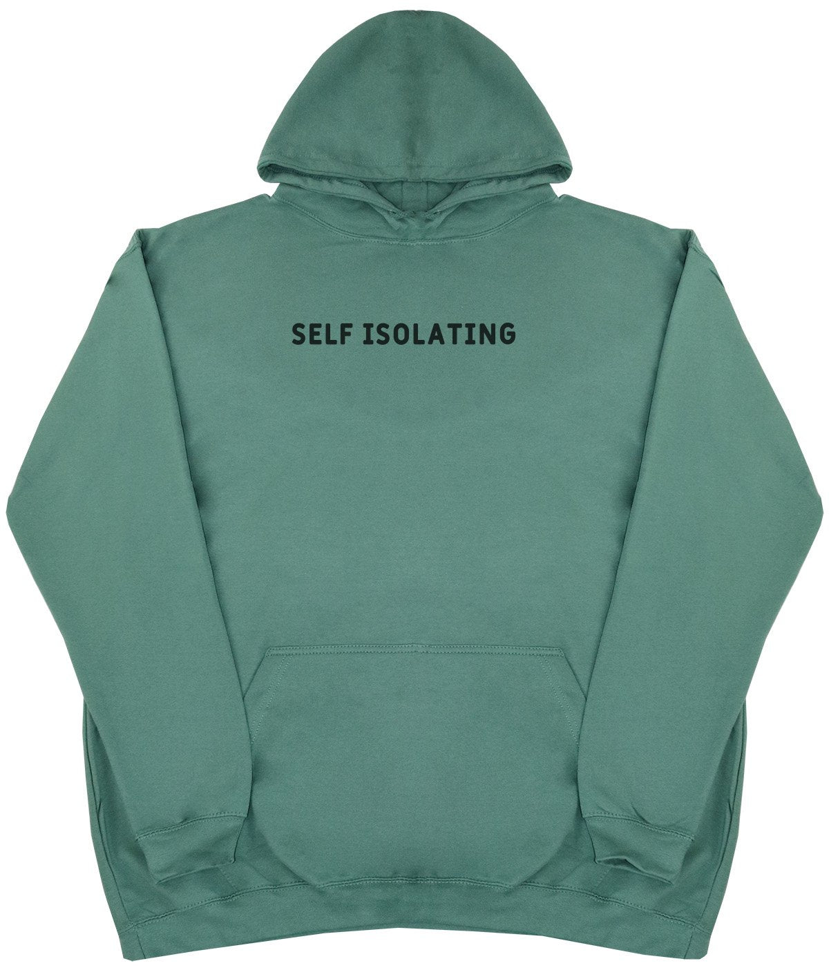 Self Isolating - New Style - Huge Size - Oversized Comfy Hoody