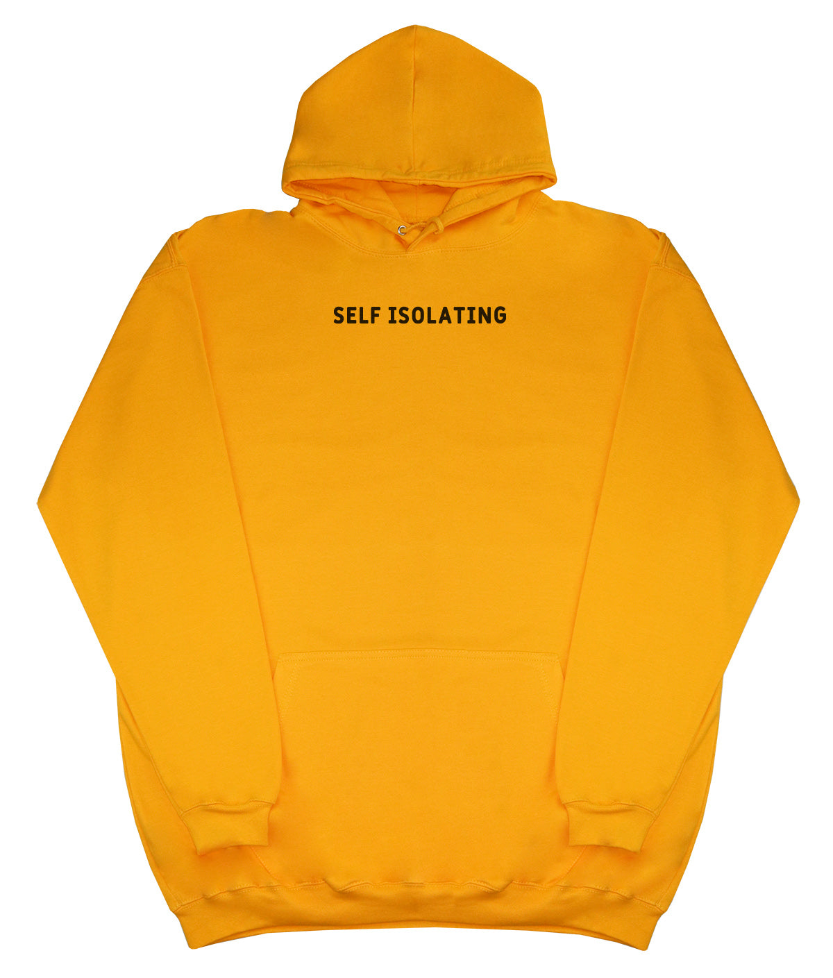 Self Isolating - Huge Oversized Comfy Original Hoody