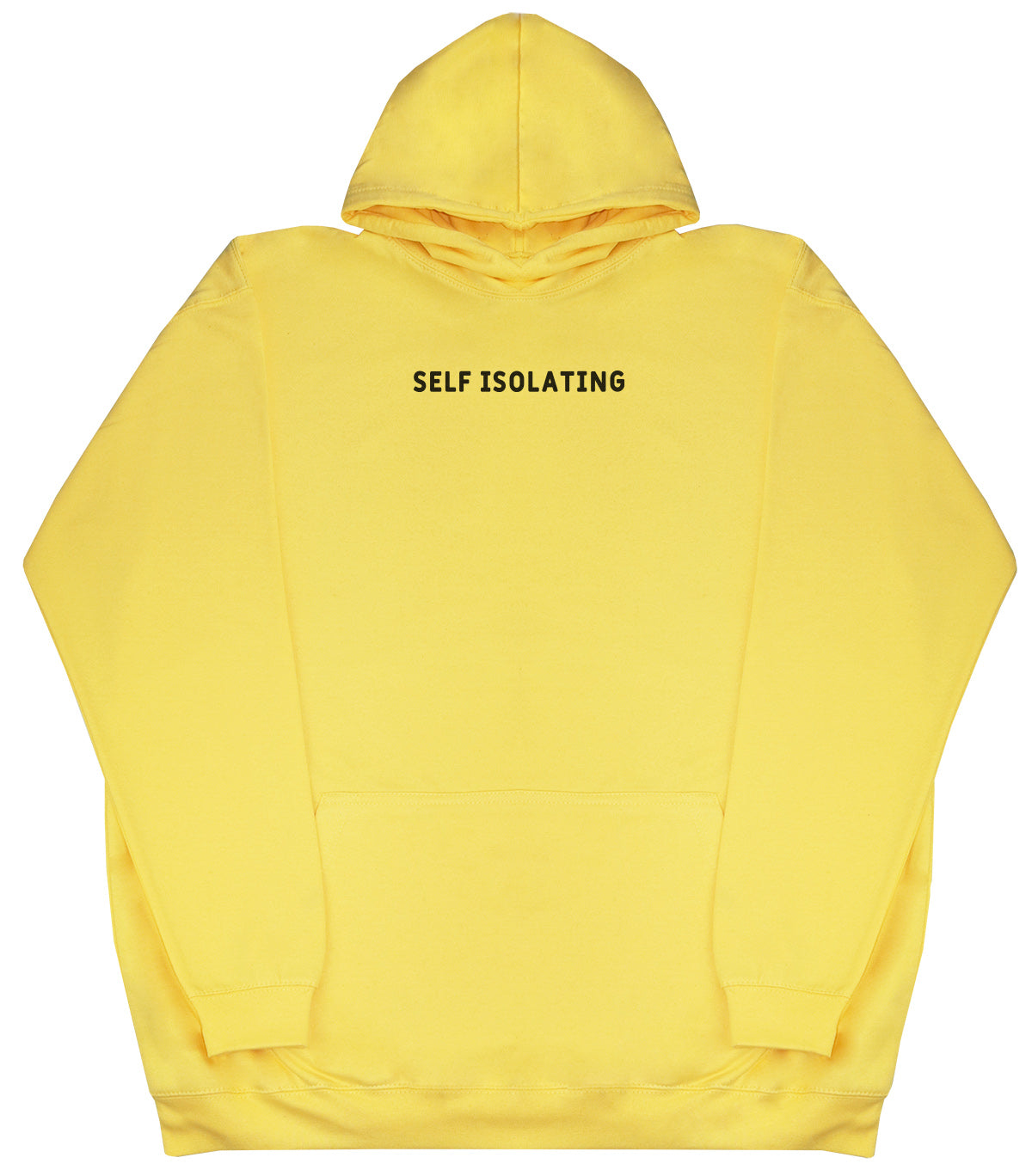 Self Isolating - Huge Oversized Comfy Original Hoody