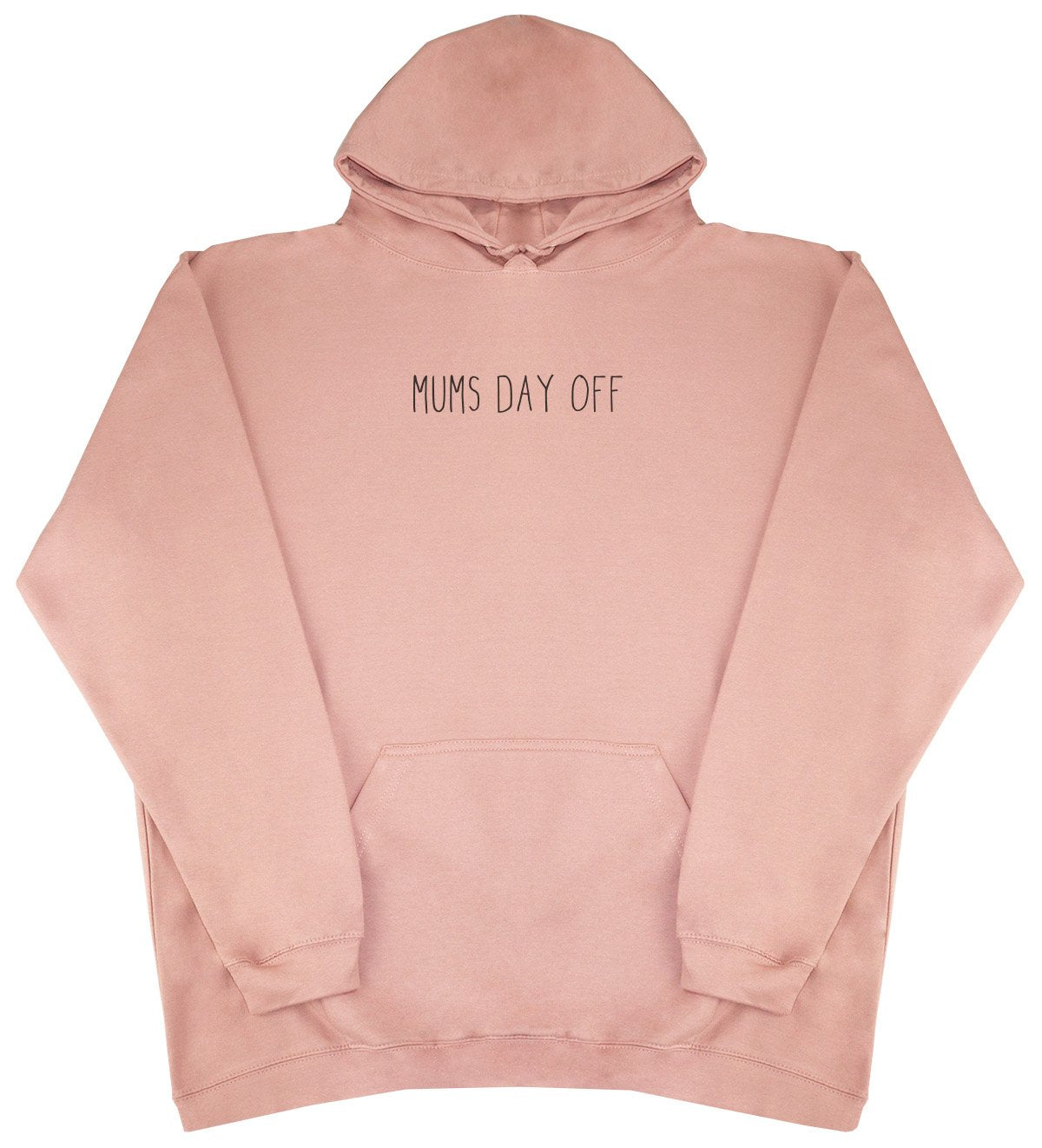 Mums Day Off - New Style - Huge Size - Oversized Comfy Hoody