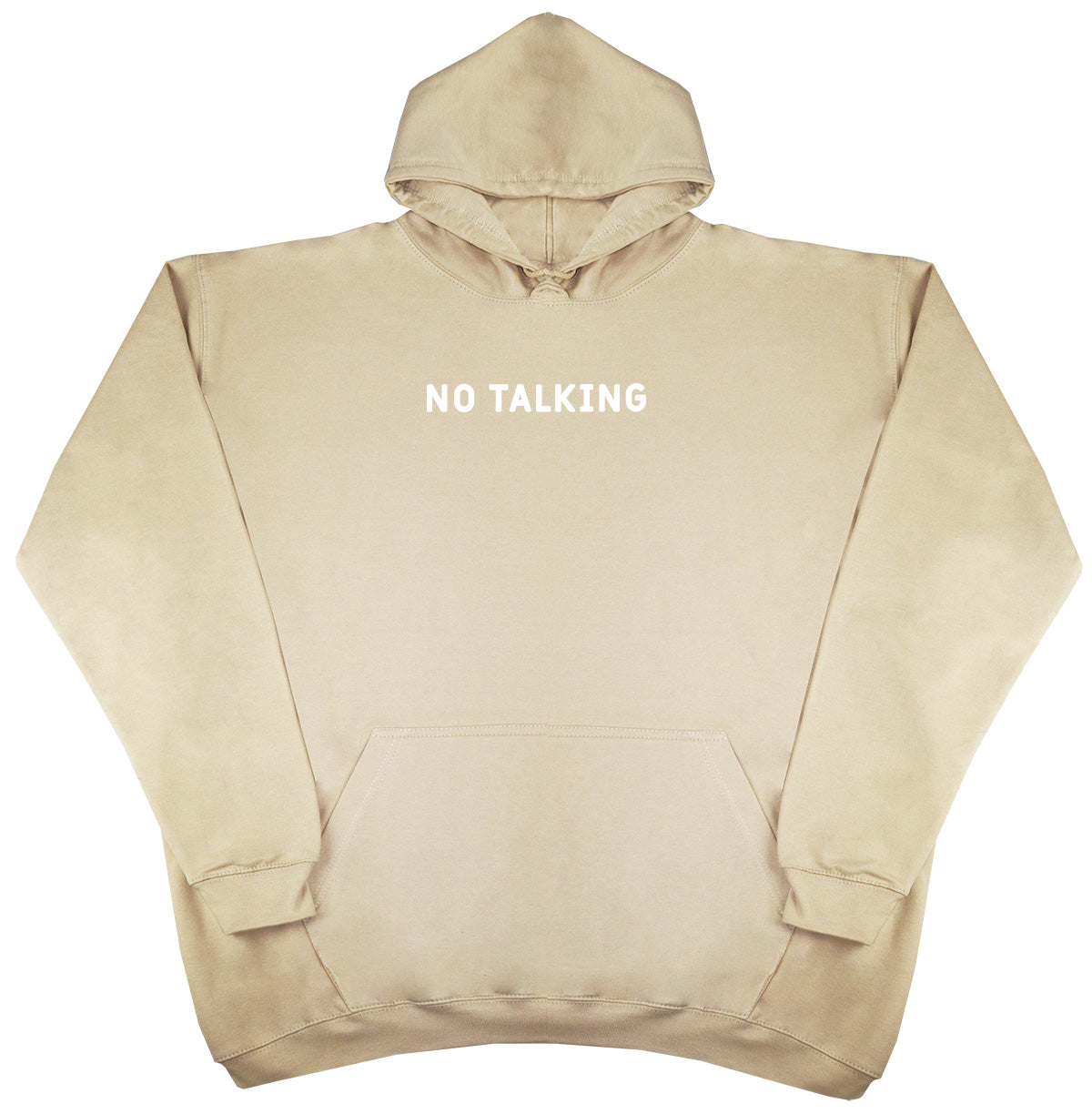 No Talking - Huge Oversized Comfy Original Hoody