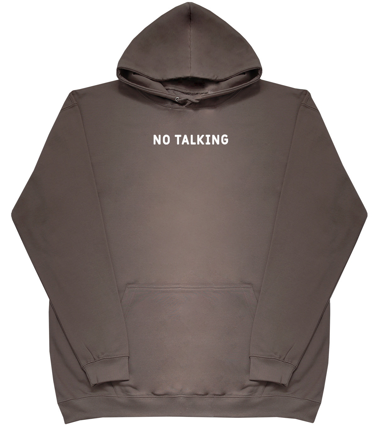 No Talking - Huge Oversized Comfy Original Hoody