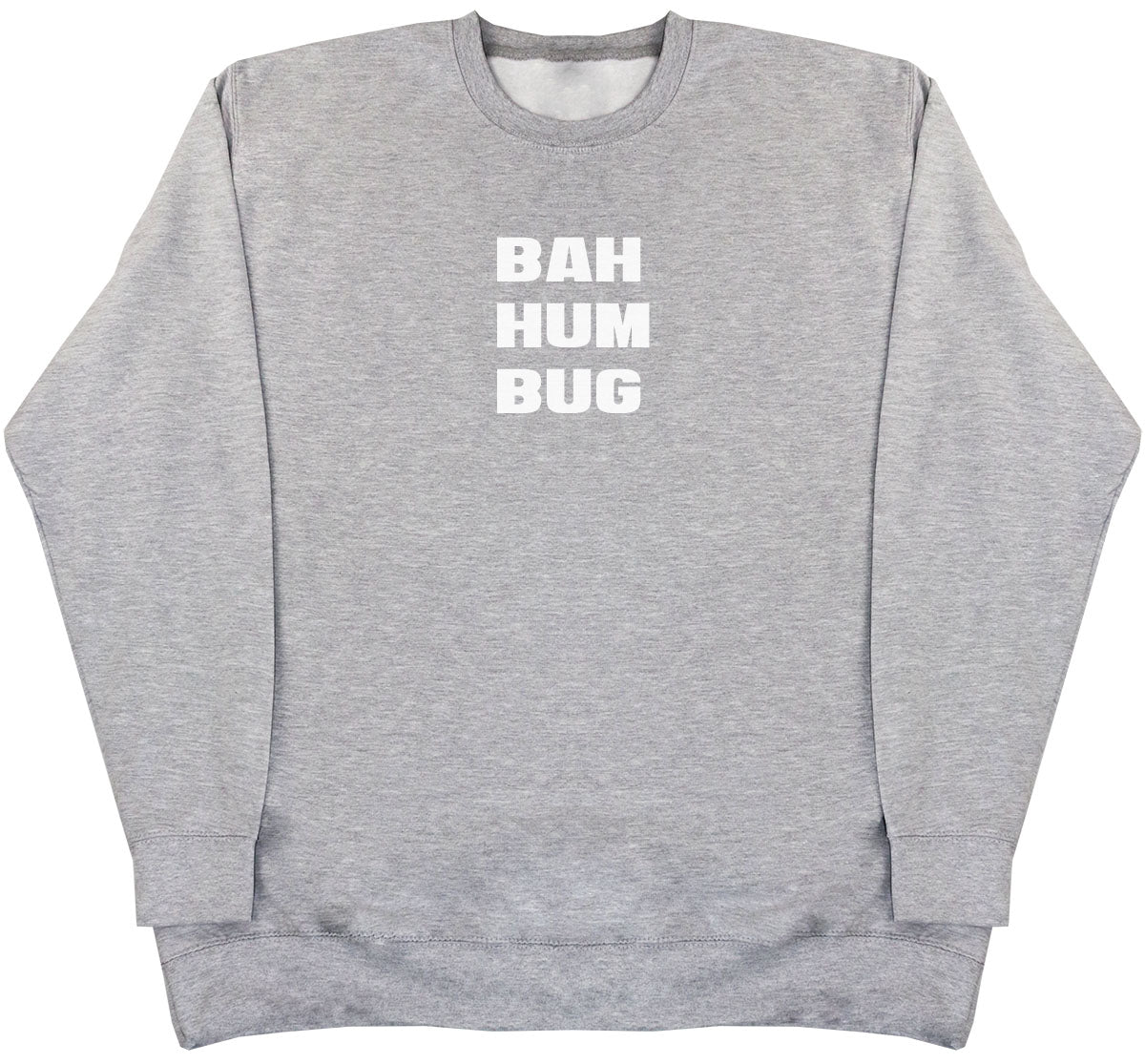 BAH HUM BUG - Huge Oversized Comfy Original Sweater