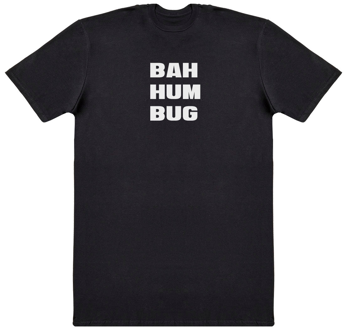 BAH HUM BUG - Huge Oversized Comfy Original T-Shirt