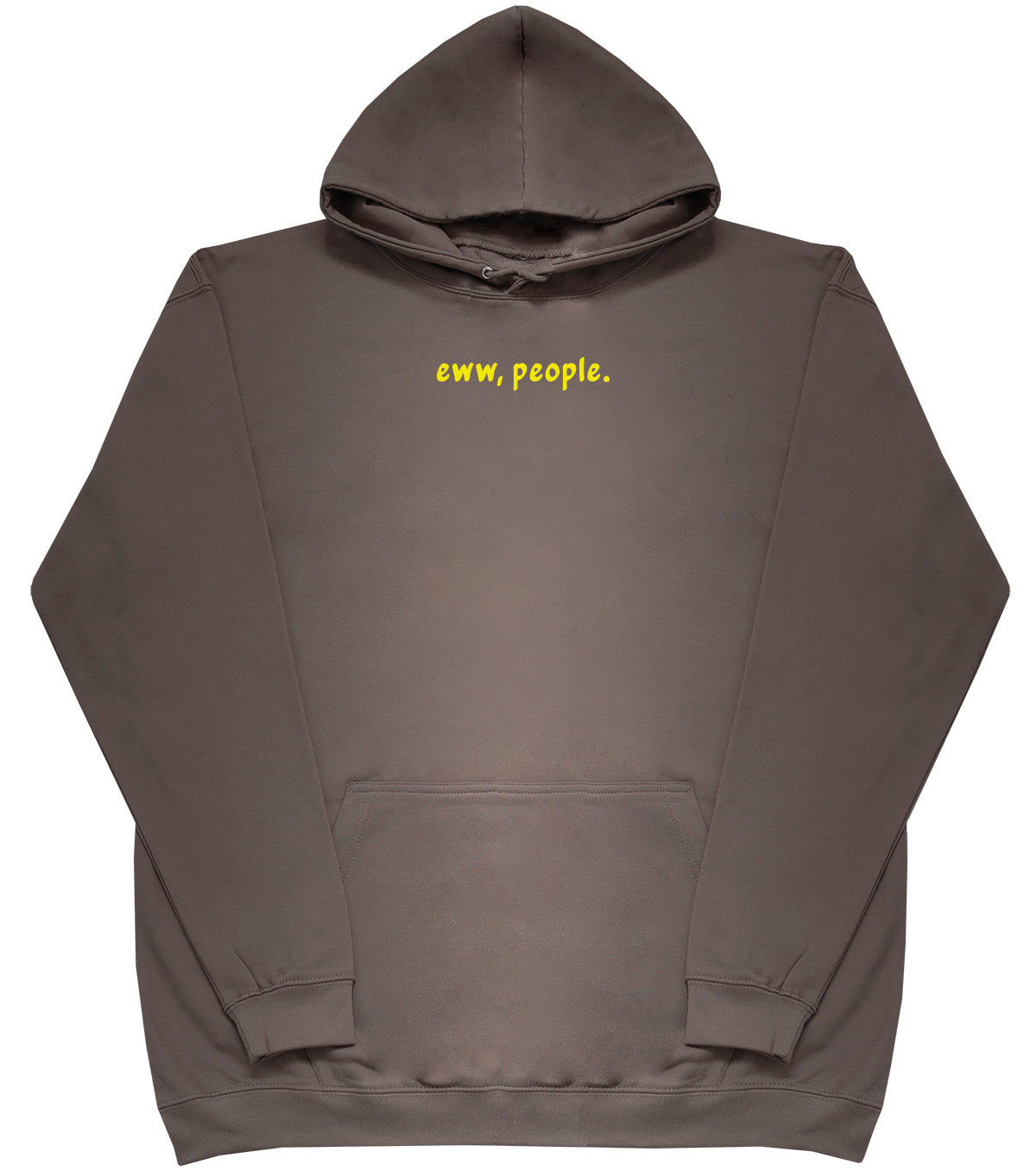 Eww, People - Huge Oversized Comfy Original Hoody