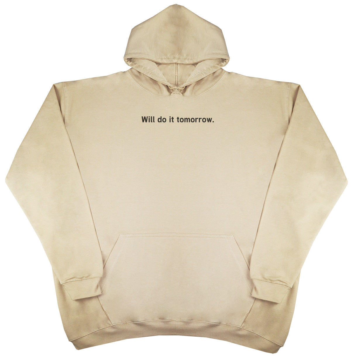 Will Do It Tomorrow - Huge Oversized Comfy Original Hoody