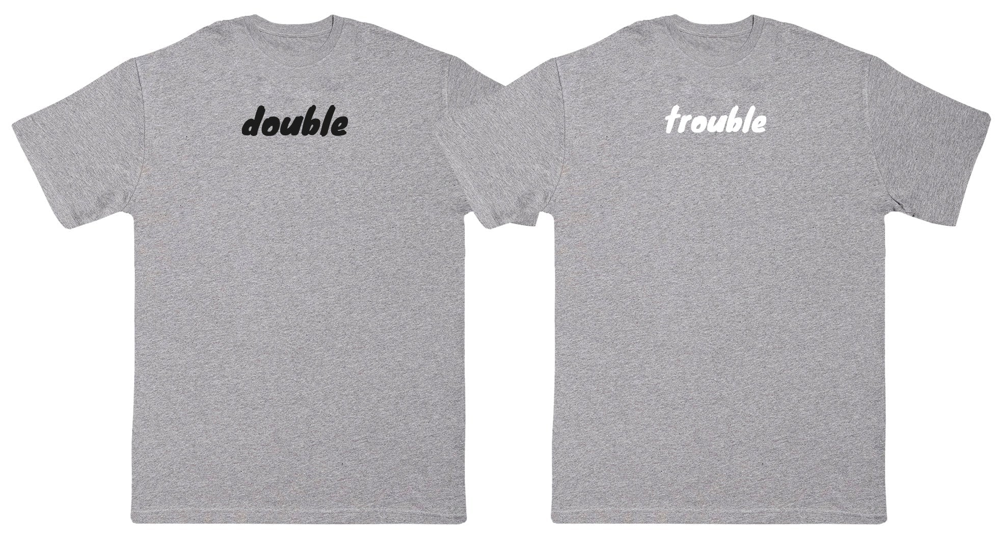 Double Trouble Matching Set - New Style Huge Comfy T-Shirts