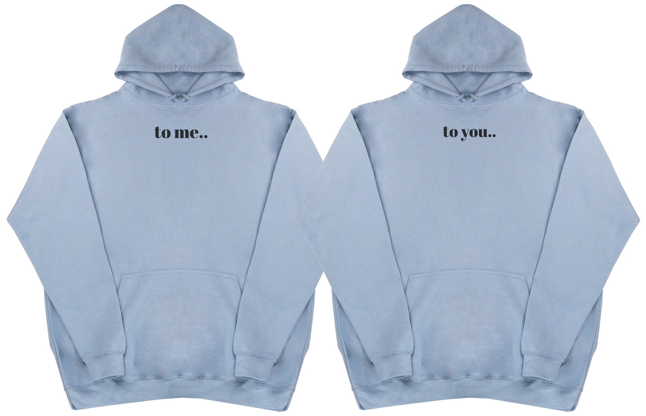 To Me.. To You..  Matching Set - Huge Oversized Comfy Original Hoody