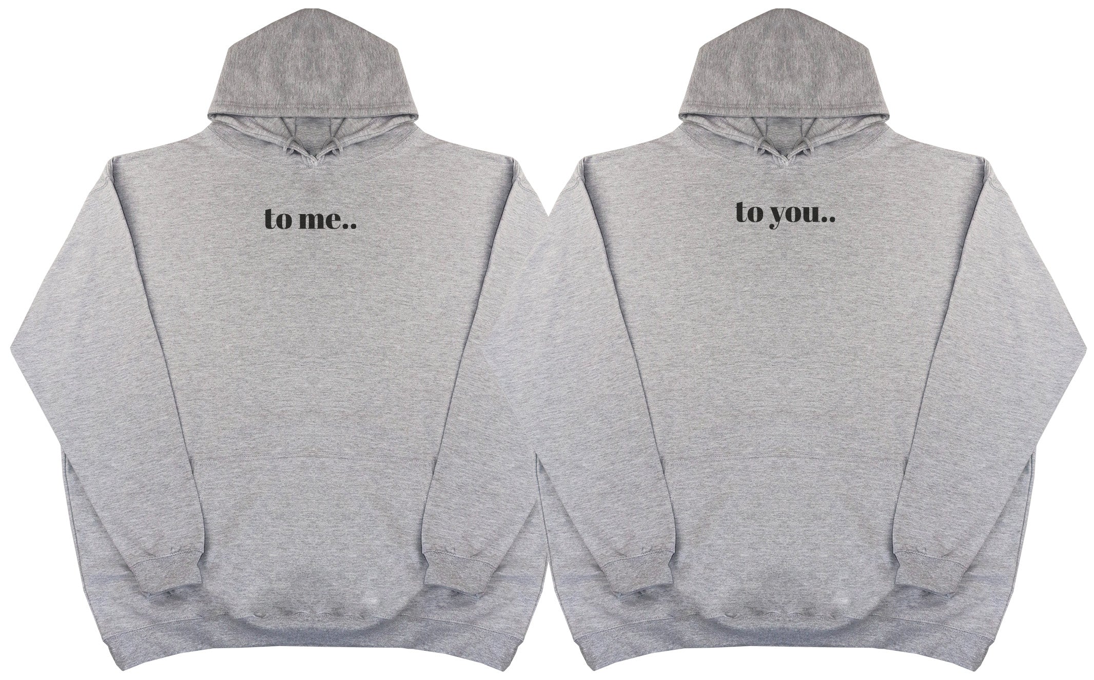 To Me.. To You..  Matching Set - Huge Oversized Comfy Original Hoody