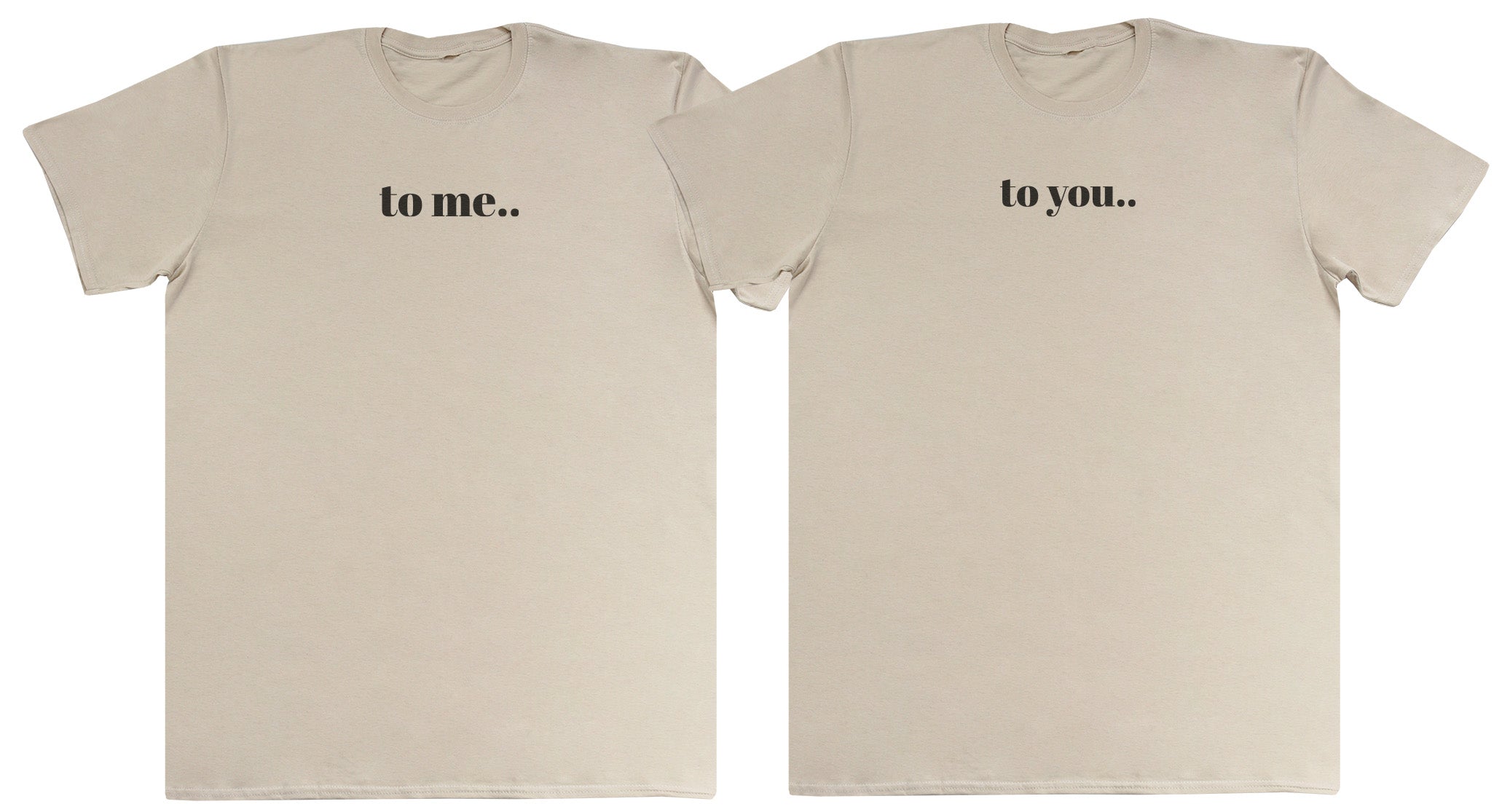 To Me.. To You.. Matching Set - Huge Oversized Comfy Original T-Shirts