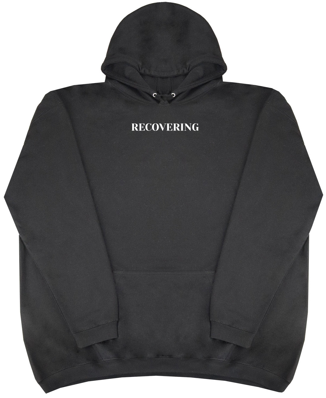 Recovering - Huge Oversized Comfy Original Hoody