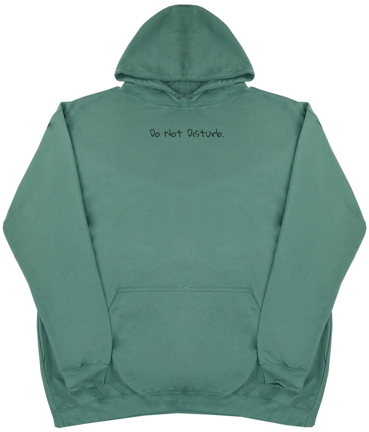 Do Not Disturb - Huge Oversized Comfy Original Hoody