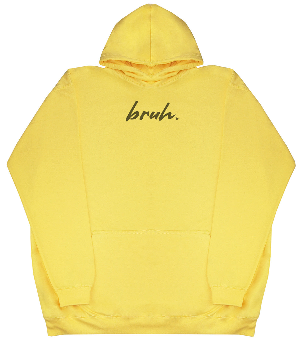 Bruh. - Huge Oversized Comfy Original Hoody