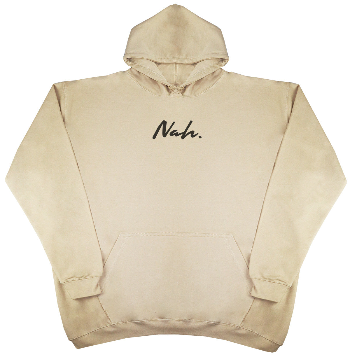 Nah. - Huge Oversized Comfy Original Hoody