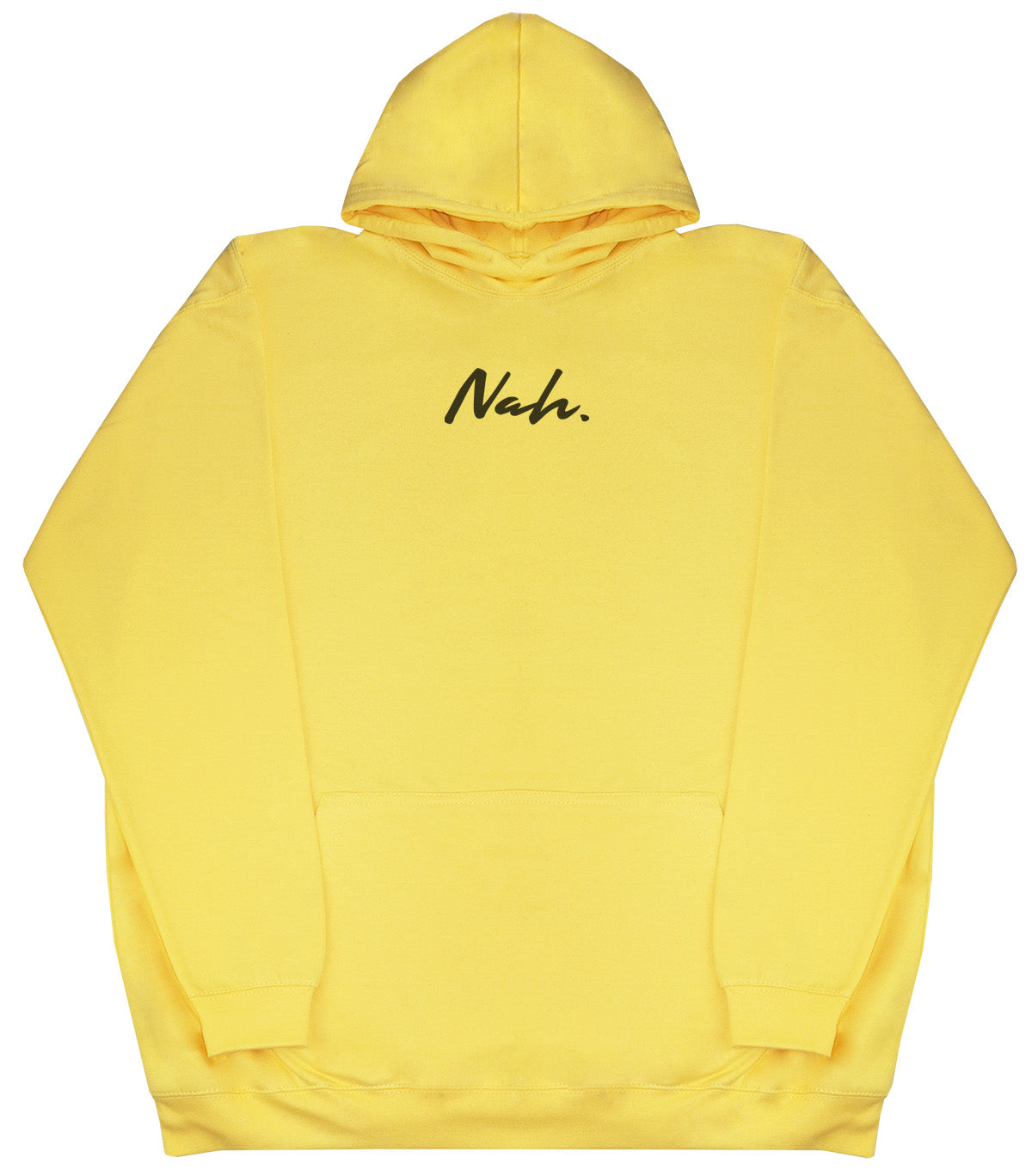 Nah. - Huge Oversized Comfy Original Hoody