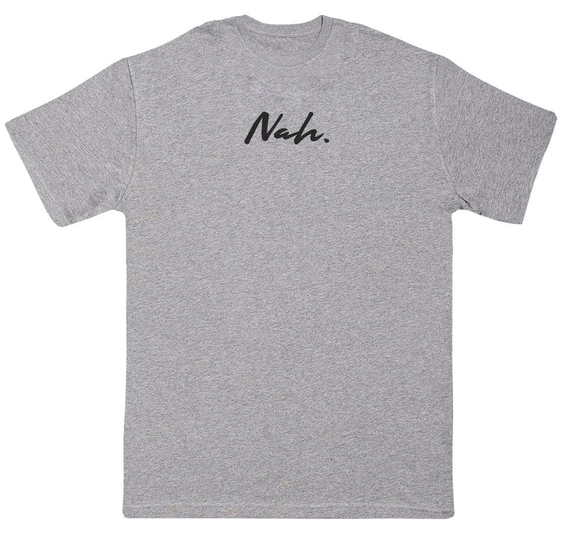 Nah. - Kids Oversized Comfy T-Shirt