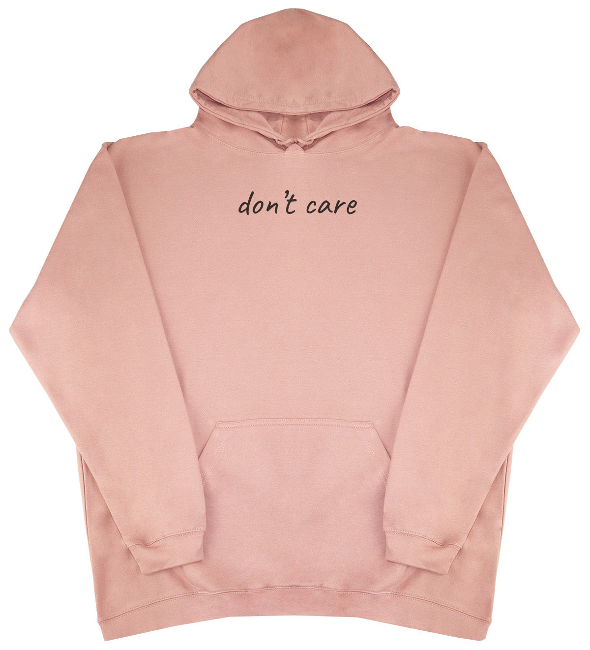 don't care - Huge Oversized Comfy Original Hoody