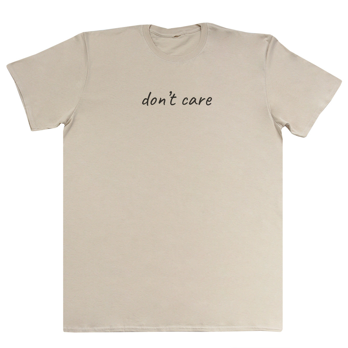 don't care - Huge Oversized Comfy Original T-Shirt