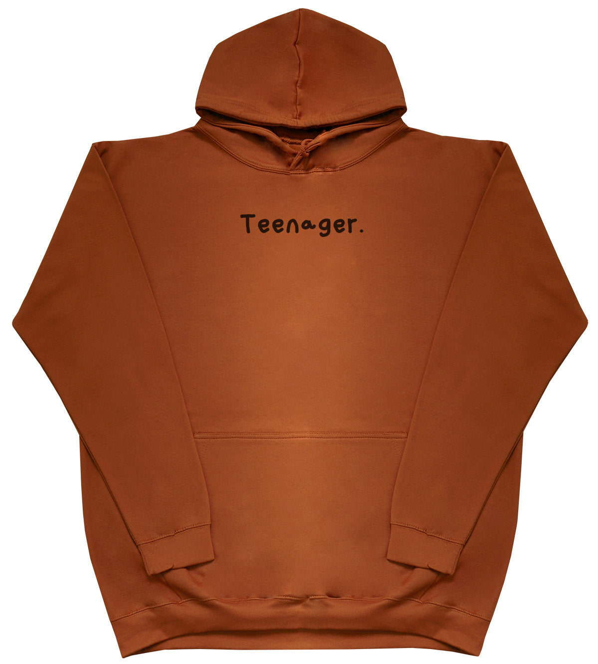 Teenager. - Huge Oversized Comfy Original Hoody