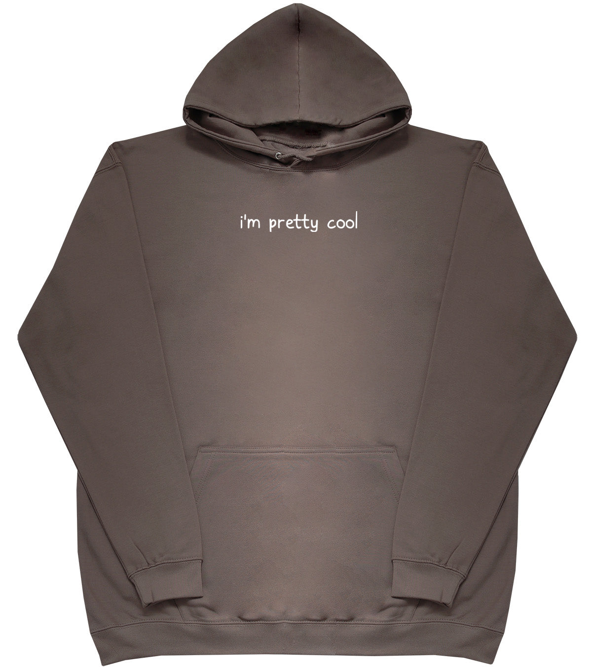 I'm Pretty Cool - Huge Oversized Comfy Original Hoody