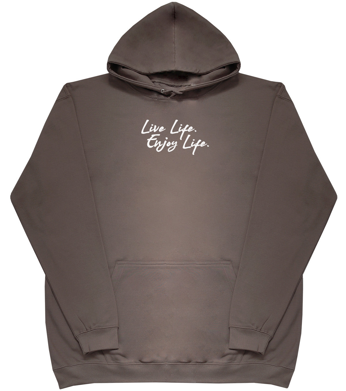 Live Life. Enjoy Life - Huge Oversized Comfy Original Hoody