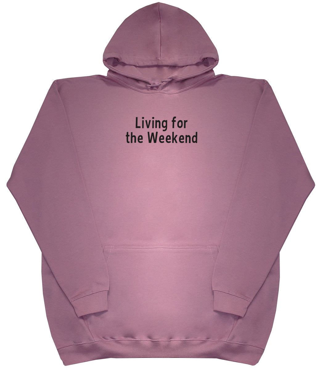 Living For The Weekend - Kids Oversized Comfy Original Hoody