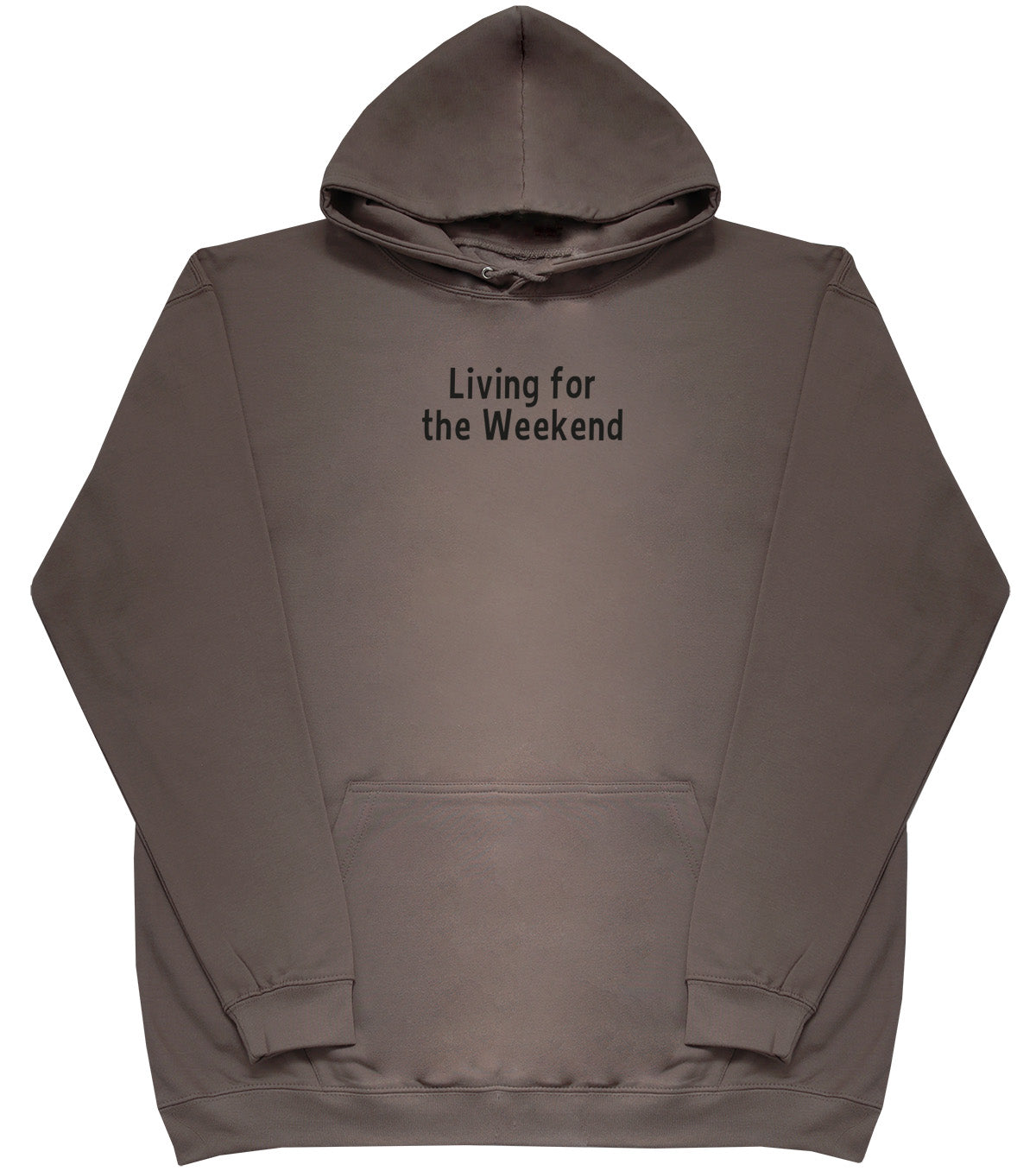 Living For The Weekend - Huge Oversized Comfy Original Hoody