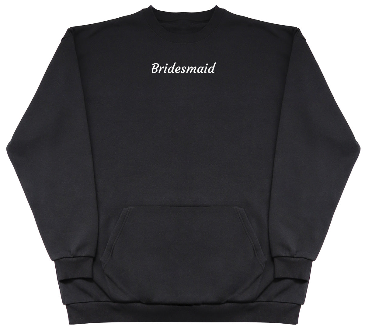 Bridesmaid - Huge Oversized Hoodless Hoodie